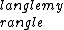 \\langle my \\rangle